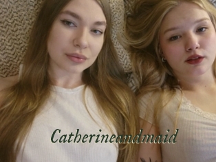 Catherineandmaid