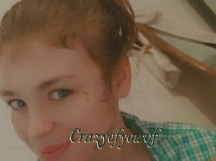 Crazyofyouvf