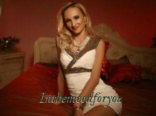 Inthemoodforyou