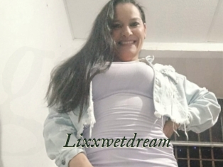 Lixxwetdream