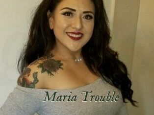 Maria_Trouble