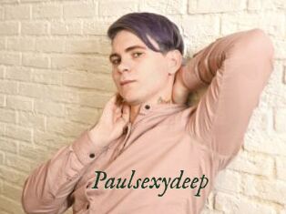 Paulsexydeep