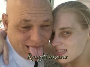 RoughCaresses