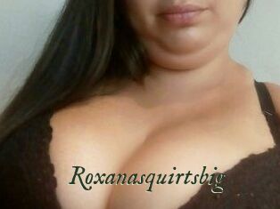 Roxanasquirtsbig