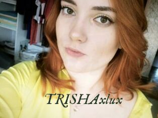 TRISHAxlux