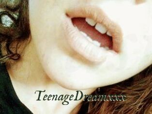 TeenageDreamxxx