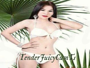 TenderJuicyCumTs