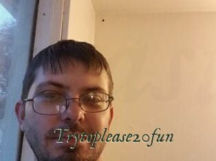 Trytoplease20fun