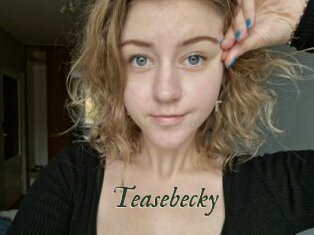 Teasebecky